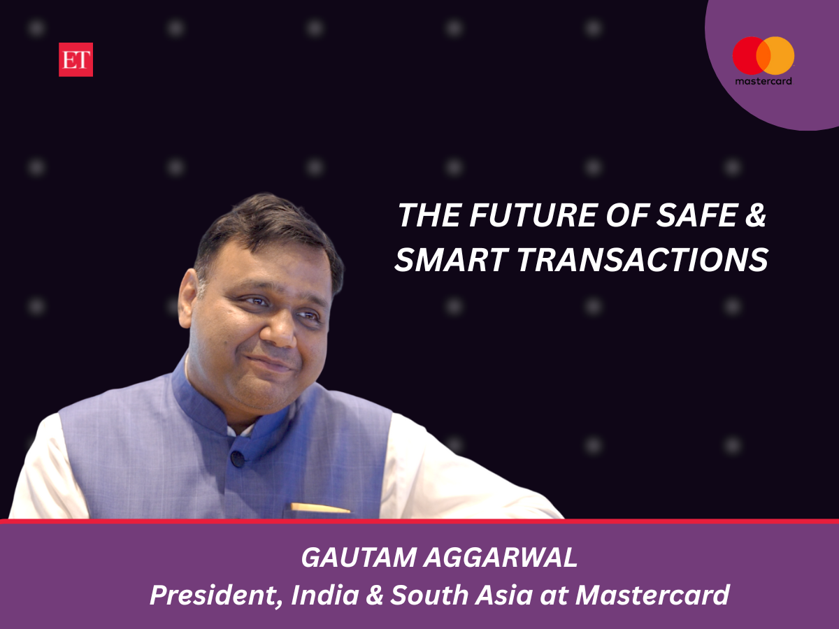 India’s glorious digital payments journey is far from complete: Mastercard’s Gautam Aggarwal on the future of commerce