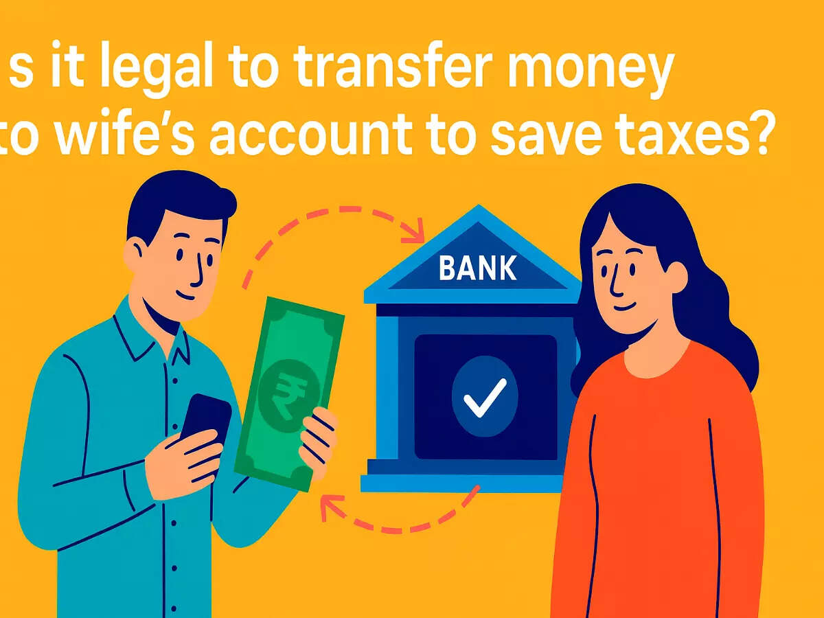 Is it legal to transfer money to wife’s account to save taxes?