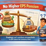 Higher EPS 95 Pension: For employees' higher pension, employer can’t contribute retrospectively to EPS above the statutory limit, rules Kerala HC