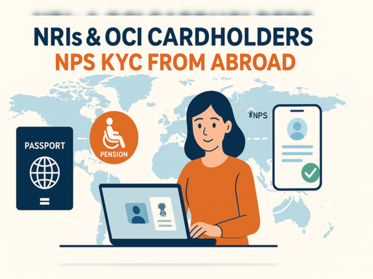 NRIs, OCIs can now complete NPS KYC from overseas: Physical presence of subscriber in India not required for NPS onboarding, pension body says